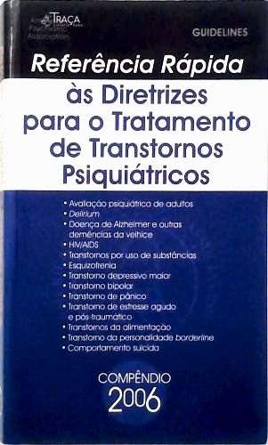 Referência Rápida - Às Diretrizes para o Tratamento de Transtornos Psiquiátricos