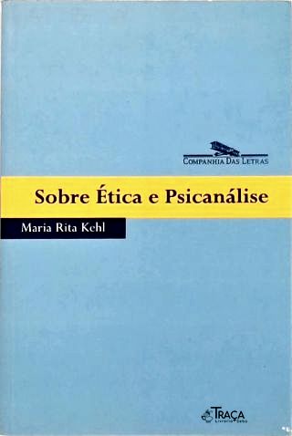 Sobre Ética e Psicanálise