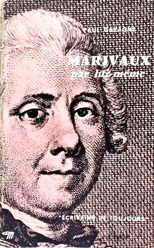 Marivaux Par Lui-même