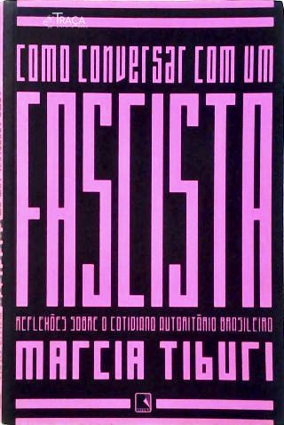 Como Conversar com Um Fascista