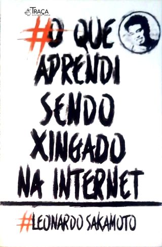 O Que Aprendi Sendo Xingado Na Internet