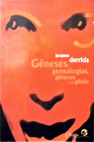 Gêneses, Genealogias, Gêneros e o Gênio