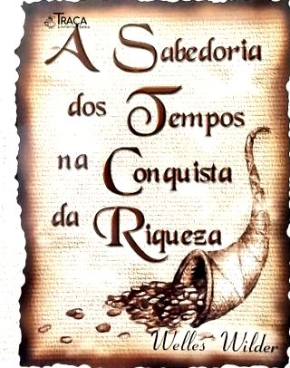A Sabedoria dos Tempos Na Conquista da Riqueza