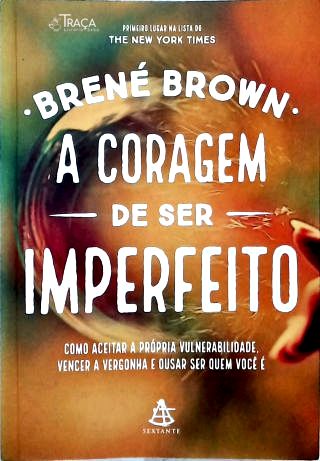 A Coragem de Ser Imperfeito