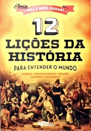 12 Lições da História para Entender o Mundo