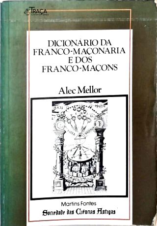 Dicionário da Franco-maçonaria e dos Franco-maçons