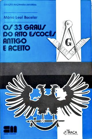 Os 33 Graus do Rito Escocês Antigo e Aceito