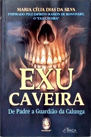 Exu Caveira: de Padre a Guardião da Calunga