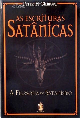 Escrituras Satânicas, as - a Filosofia do Satanismo