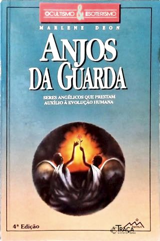 Anjos da Guarda: Seres Angélicos Que Prestam Auxílio À Evolução Humana