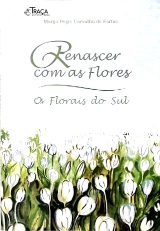 Renascer com as Flores (autografado)