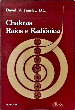 Chakras, Raios e Radiônica