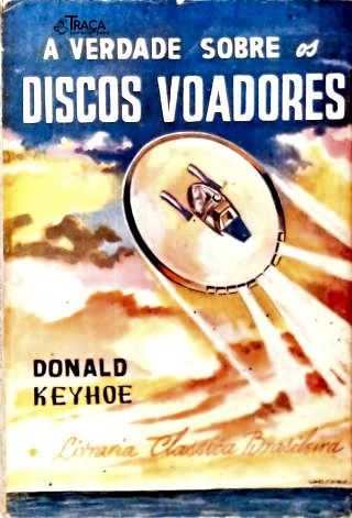 A Verdade Sobre os Discos Voadores