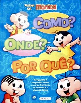 Turma da Mônica - Como? Onde? por Quê?