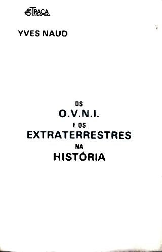 Os Ovni e os Extratrerrestres Na História