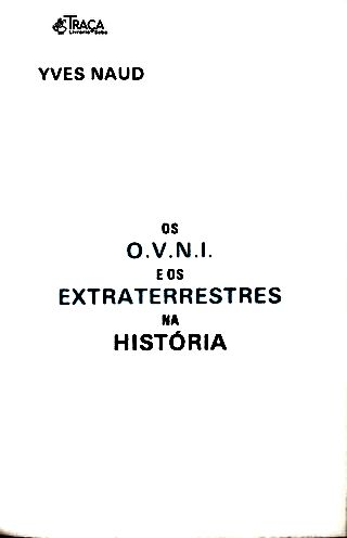Os Ovni e os Extratrerrestres Na História