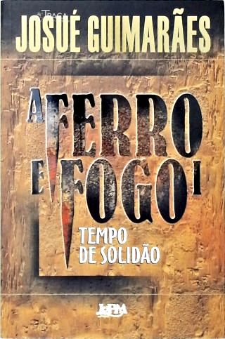 A Ferro e Fogo - Vol. 1