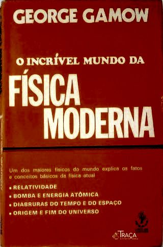 O incrível mundo da Física Moderna