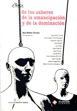 De Los Saberes de La Emancipación Y de La Dominación