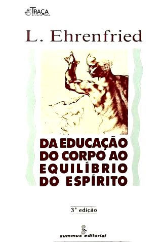 Da Educação do Corpo Ao Equilíbrio do Espírito
