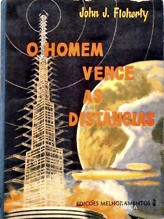 O Homem Vence as Distâncias