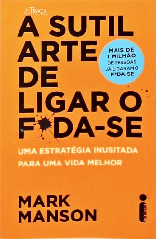 A sutil arte de ligar o f*da-se