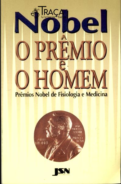 Nobel - o Prêmio e o Homem