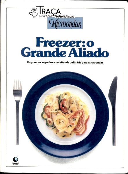 Freezer: o Grande Aliado