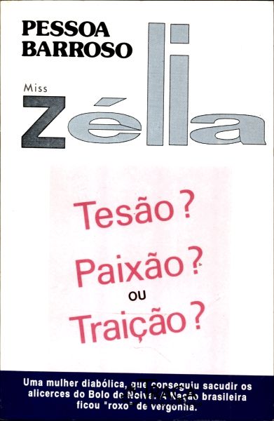 Zélia: Tesão? Paixão? ou  Traição?