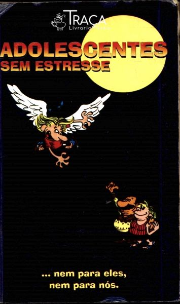 Adolescentes Sem Estresse... Nem Para Eles Nem Para Nós