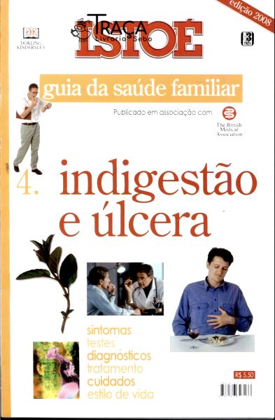 Guia da Saúde Familiar: Indigestão e Úlcera (vol 04 - Isto É)