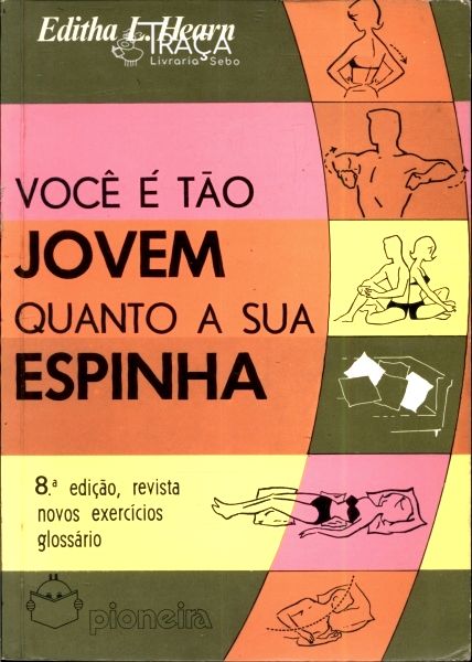 Você É Tão Jovem Quanto a Sua Espinha