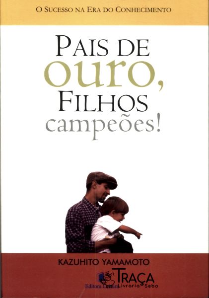 Pais de Ouro, Filhos Campeões!