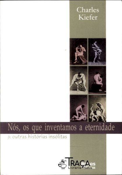 Nós os que inventamos a eternidade