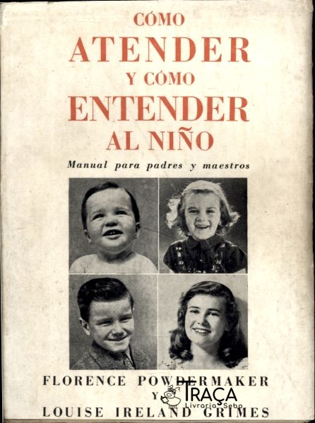 Cómo Atender Y Cómo Entender Al Niño
