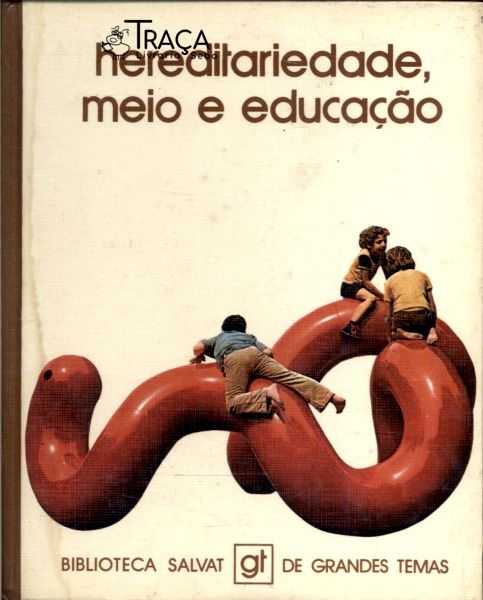 Hereditariedade, Meio e Educação
