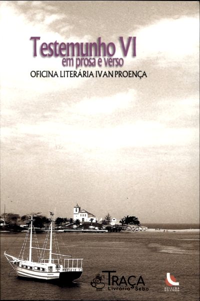 Testemunho VI em Prosa e Verso