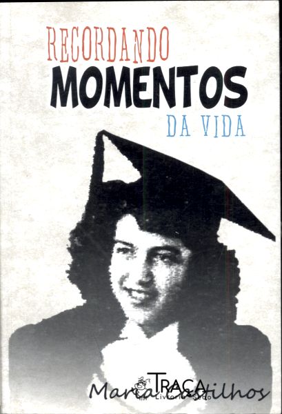 Recordando Momentos da Vida