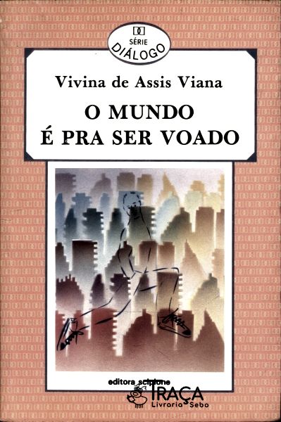 O Mundo É Pra Ser Voado