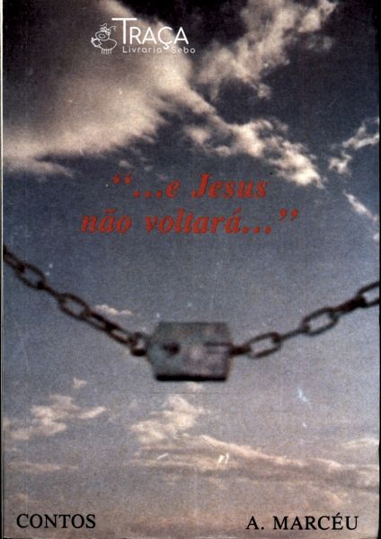...e Jesus Não Voltará...