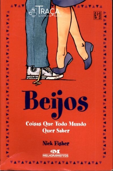 Beijos: Coisas Que Todo Mundo Quer Saber