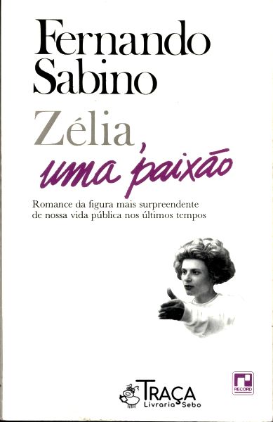 Zélia, Uma Paixão