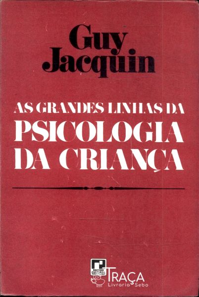 As Grandes Linhas da Psicologia da Criança