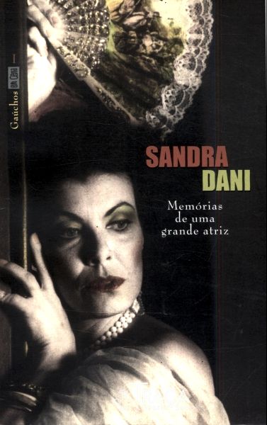 Sandra Dani: Memórias de Uma Grande Atriz