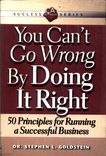 You Cant Go Wrong By Doing It Right