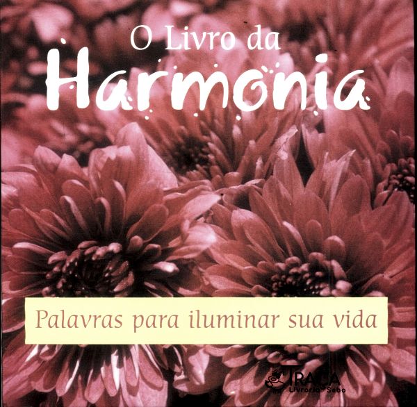 O Livro da Harmonia: Palavras para Iluminar Sua Vida