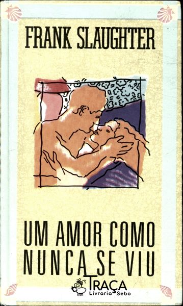 Um Amor Como Nunca Se Viu
