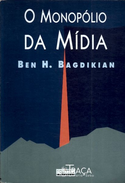 O Monopólio da Mídia