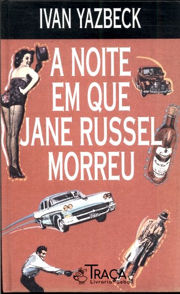 A Noite em Que Jane Russel Morreu