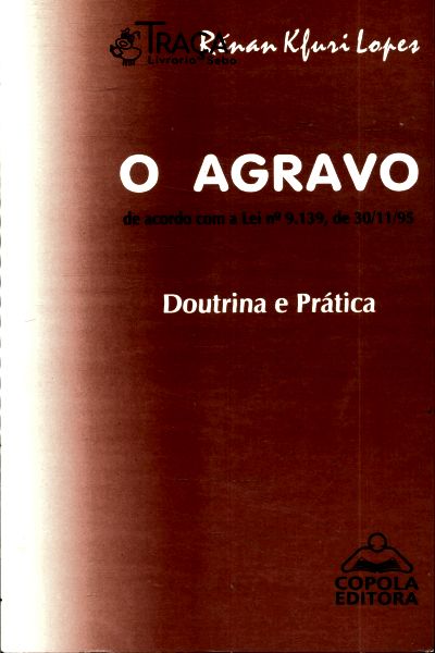 O Agravo de Acordo com a Lei N 9.139, de 30/11/95